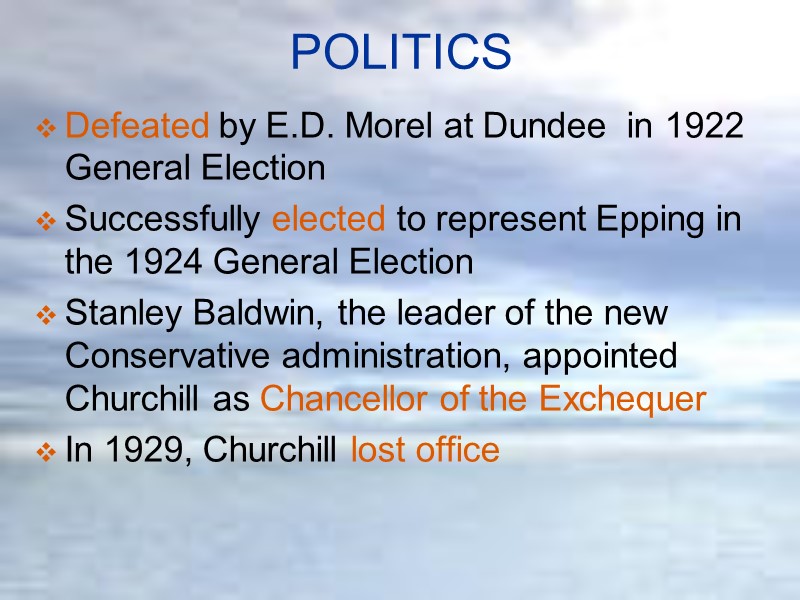 Defeated by E.D. Morel at Dundee  in 1922 General Election Successfully elected to